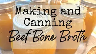 Beef Bone Broth | Making It and Canning It with Forjars Bands and Lids