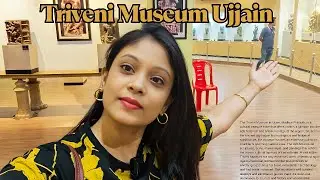 त्रिवेणी कला एवं पुरातत्व संग्रहालय उज्जैन  | Triveni Museum Ujjain M.P Vlog | Ep.9
