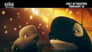 KATAK, THE BRAVE BELUGA - IN THEATRES FEBUARY 24