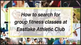 How to Find Group Fitness Classes at Eastlake Athletic Club