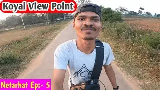 Koyal View Point In Netarhat | Naspati Bagan.