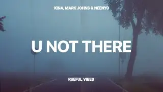 Kina & Neenyo - U Not There (feat. Mark Johns)