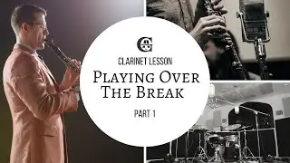 Clarinet Lesson: Playing Over The Break: Part 1