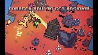 Forager how to get obsidian