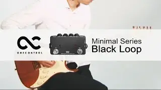 One Control / Guitar Effector Minimal Series Black Loop