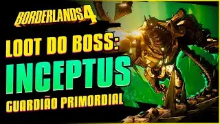 LOOT DO BOSS: INCEPTUS | GUIA DE ITENS LENDÁRIOS | BORDERLANDS 4