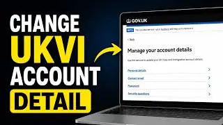 How to Change UKVI Account Details: Update Personal Information Guide | Modifying Your UK Visas