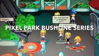 Pixel Park Bushline Series - Ep 2