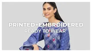 Printed + Embroidered Ready To Wear Collection '22