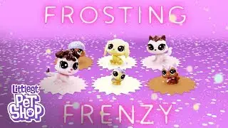 Littlest Pet Shop - &lsquo;Frosting Frenzy Special Collection&rsquo; Official Video