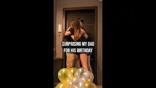 Surprising My Dad For His Birthday