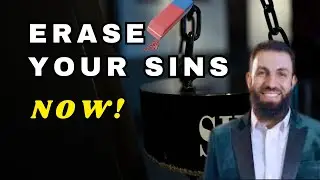 10 Powerful Ways to Erase Your Sins in Islam - Sheikh Belal Assaad