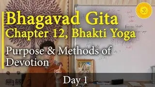 1. Bhagavad Gita, Chapter 12 - Nondual Devotion - Examples & Methods of Advaita Bhakti Yoga