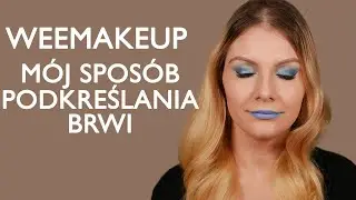 Jak podkreślam swoje brwi - WeeMakeUp