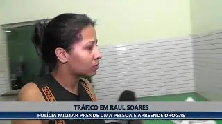 TR&Aacute;FICO EM RAUL SOARES - POL&Iacute;CIA MILITAR PRENDE UMA PESSOA E APREENDE DROGAS