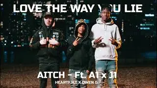 Love the Way You Lie - Aitch ft A1 x J1 (Heartf3lt x Owen G Remix)