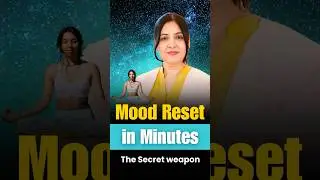 Mood Reset in Minutes: The Secret weapon