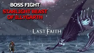 🩸 The Last Faith | Boss Fight: Starlight Beast of Illygarth 🌑 | MrArton