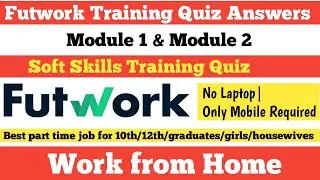FutWork Training Quiz Answers | FutWork Soft Skills Quiz Answers| FutWork Work from Home| Online Job