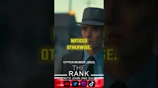 Oppenheimer: A Real-Life Superhero - The Rank With John and Zac
