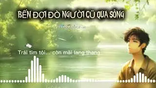 BẾN ĐỢI Đ&Ograve; NGƯỜI CŨ QUA S&Ocirc;NG | HTN MUSICVERSE -AI | MUSIC AI