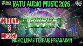 🟢NEW RATU AUDIO MUSIC 2026 MUSIC LEPAS DOUBLE SOUND REMIX FULLBASS VJ ROVA X MEXSA #dj #ratuaudio 