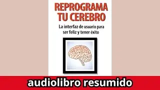 ✅Reprograma tu cerebro - El secreto para cambiar tu vida no es la fuerza de voluntad… es esto 🧠