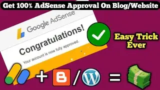 Get AdSense Approval For Blogger or Website | 100 % Working | Adsense Approval Trick 2021