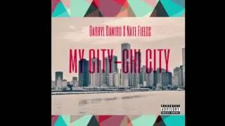 MY CITY CHI CITY-DK$Daniro X Nate Fields