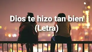 Dios te hizo tan bien (LETRA) Mauricio Alen ft Itala Rodriguez