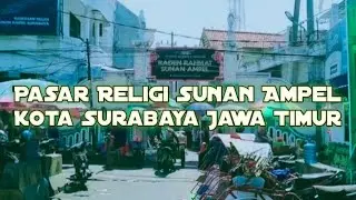 Ramai Banget !! Suasana Pasar Wisata Religi Sunan Ampel Surabaya Jatim 
