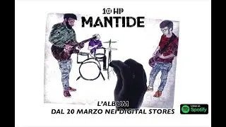 10 HP - Mantide (L&rsquo;album, dal 20 Marzo nei digital stores)