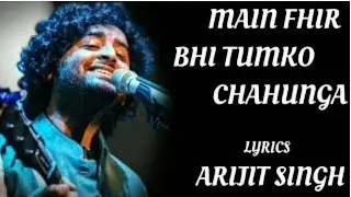 Main Phir Bhi Tumko Chahunga (Lyrics) Arijit Singh | Sheshaa Tirupati | CreatorUp #arijitsingh