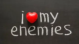 Love your Enemies