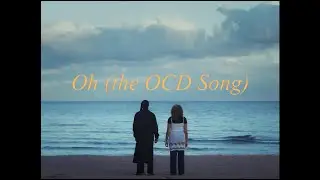 Oh (the OCD Song)