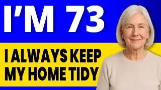 9 Habits Seniors Over 70 with Tidy Homes Avoid at All Costs