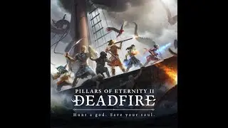 Game Review: Pillars of Eternity II: Deadfire