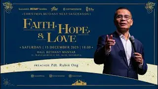 Christmas Bethany Next Generation | Faith, Hope & Love | Pdt. Rubin Ong