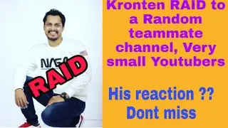 Kronten RAID to a Random teammate channel | Very small Youtubers | HIGHLIGHTS I SHRI
