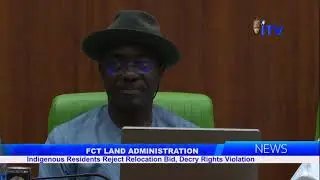 FCT Land Administration:  Indigenous Residents Reject Relocation Bid, Decry Rights Violation