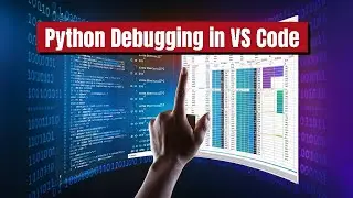 The Ultimate Guide to Debugging Python in VS Code