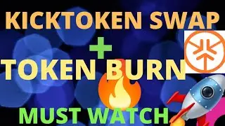 KickToken Swap and Token Burn - What You Must Know