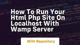 How to run your html php site on localhost with wamp server