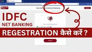 IDFC Net Banking Registration | IDFC First Bank Me Net Banking Kaise Kare?