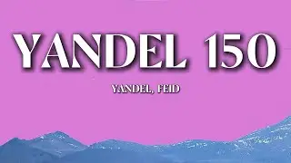 Yandel, Feid – Yandel 150 (Letra/Lyrics) | This One Always Hits Hard
