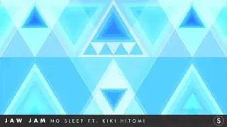 Jaw Jam - No Sleep ft. Kiki Hitomi