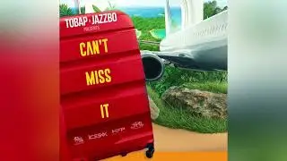 Tobap x Jazzbo - (CAN&rsquo;T MISS IT) 2026 soca 