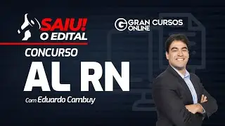 Concurso AL RN - Saiu o edital! com Eduardo Cambuy