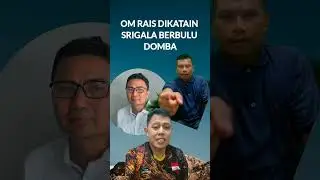 OM RAIS DIBILANG SRIGALA BERBULU DOMBA#farelojodibandingke#omrais#bapaknyafarelprayoga#fypviral