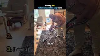 Ranking Best Yell at Vacuum Not Dog Trend